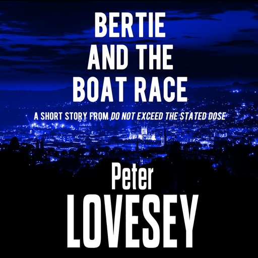 Bertie and the Boat Race, Peter Lovesey