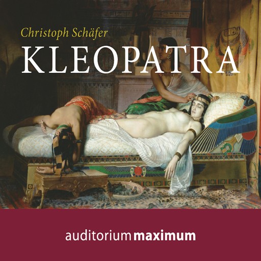 Kleopatra (Ungekürzt), Christoph Schäfer