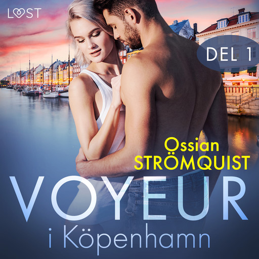 Voyeur i Köpenhamn del 1 - erotisk novell, Ossian Strömquist