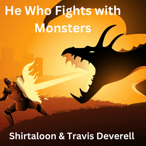He Who Fights with Monsters, Shirtaloon, Travis Deverell