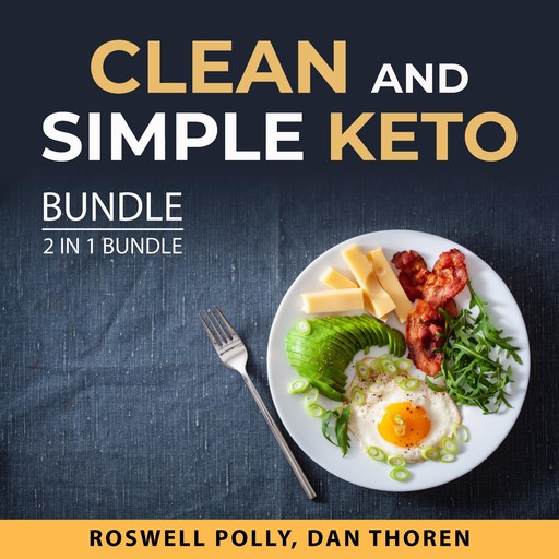 Clean and Simple Keto Bundle, 2 in 1 Bundle, Roswell Polly, Dan Thoren