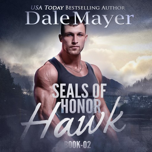 SEALs of Honor: Hawk, Dale Mayer