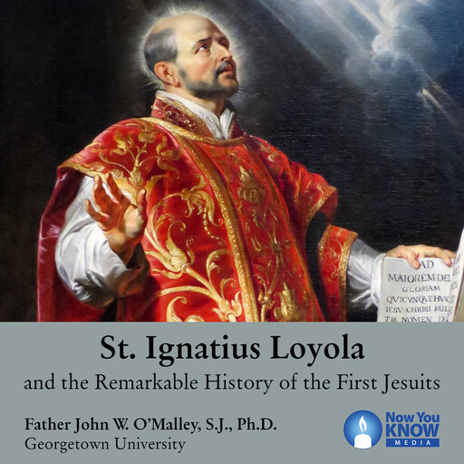 St. Ignatius Loyola and the Remarkable History of the First Jesuits, John W. O'Malley