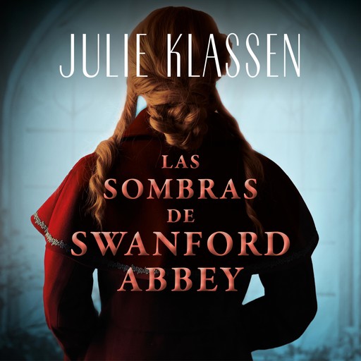 Las sombras de Swanford Abbey, Julie Klassen