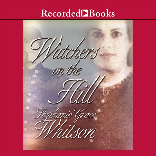 Watchers on the Hill, Stephanie Grace Whitson