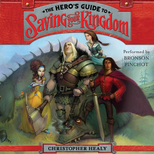 The Hero's Guide to Saving Your Kingdom, Christopher Healy