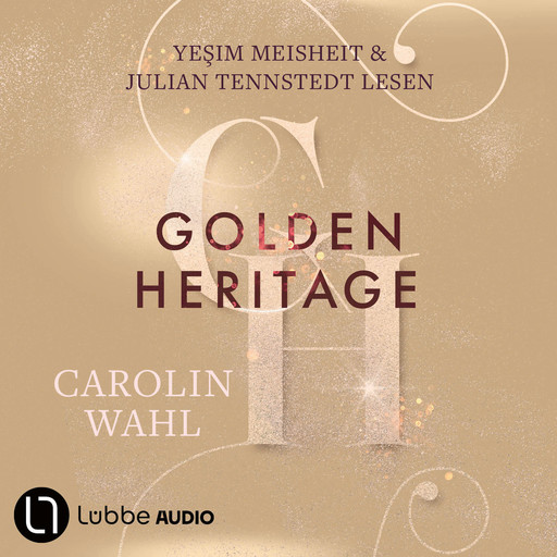 Golden Heritage - Crumbling Hearts-Reihe, Teil 2 (Ungekürzt), Carolin Wahl