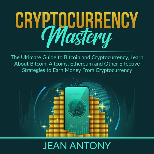 Cryptocurrency Mastery, Jean Antony