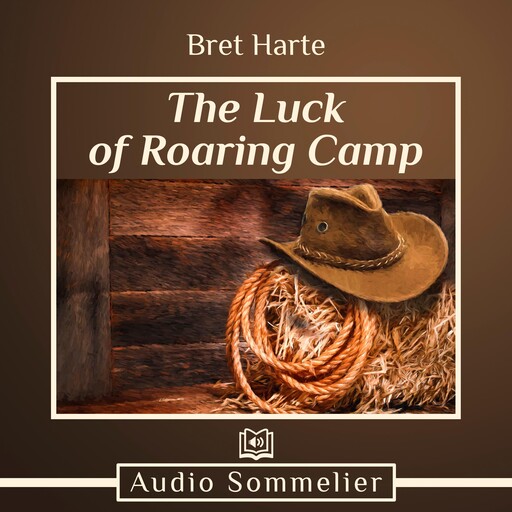The Luck of Roaring Camp, Bret Harte