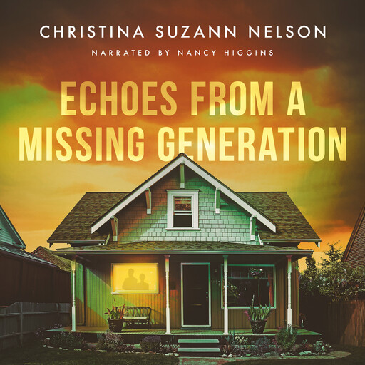 Echoes from a Missing Generation, Christina Suzann Nelson