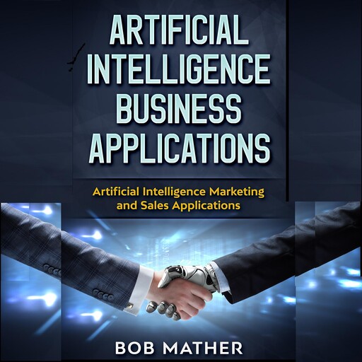 Artificial Intelligence Business Applications, Bob Mather