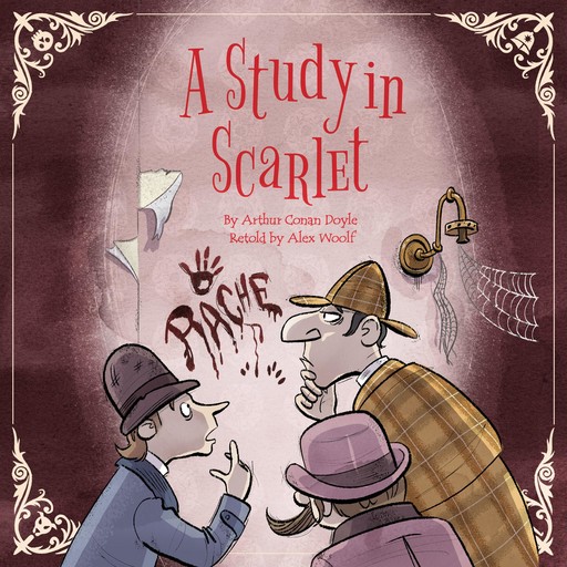 Sherlock Holmes: A Study in Scarlet, Arthur Conan Doyle, Alex Woolf