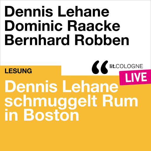 Dennis Lehane schmuggelt Rum in Boston - lit.COLOGNE live (Ungekürzt), Dennis Lehane