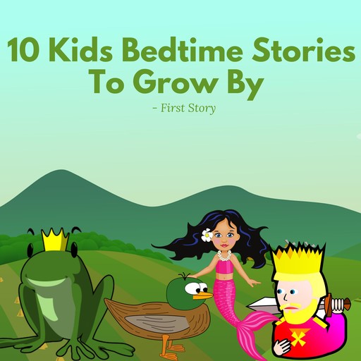 10 Kids Bedtime Stories To Grow By - by First Story, Hayden Kan