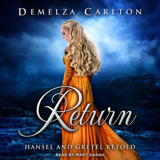 Return: Hansel and Gretel Retold, Demelza Carlton
