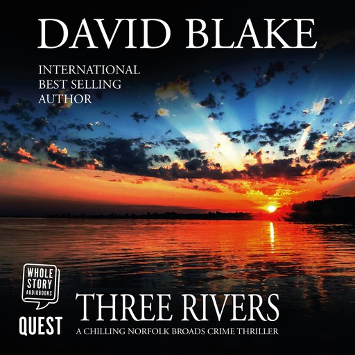 Three Rivers: A chilling Norfolk Broads crime thriller, David Blake