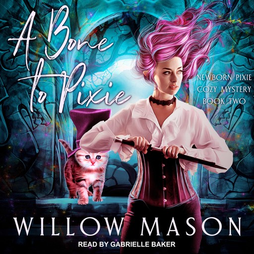 A Bone to Pixie, Willow Mason