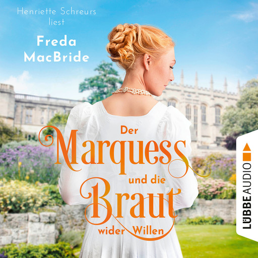 Der Marquess und die Braut wider Willen - Regency - Liebe und Leidenschaft, Teil 3 (Ungekürzt), Freda MacBride