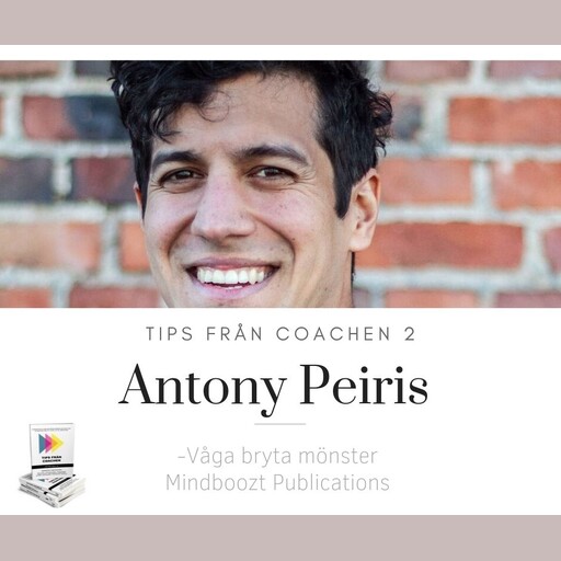 Våga bryta mönster, Antony Peiris
