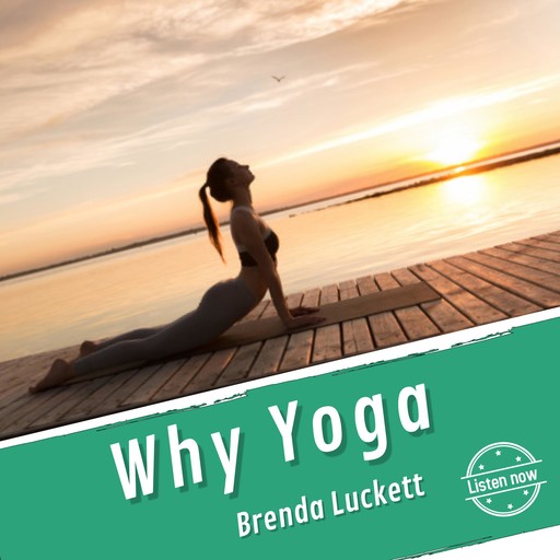 Why Yoga, Brenda Luckett