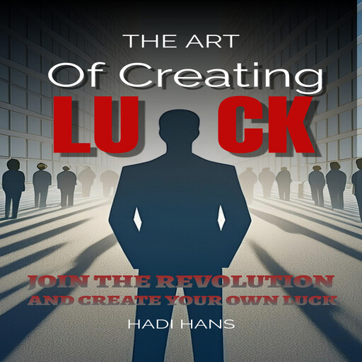 The Art of Creating Luck, Hadi hans