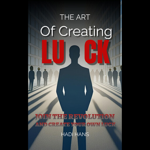 The Art of Creating Luck, Hadi hans