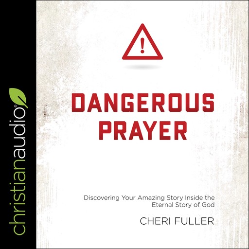 DANGEROUS PRAYER, Cheri Fuller