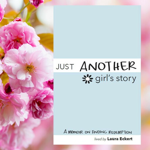 Just Another Girl's Story, Laura Eckert