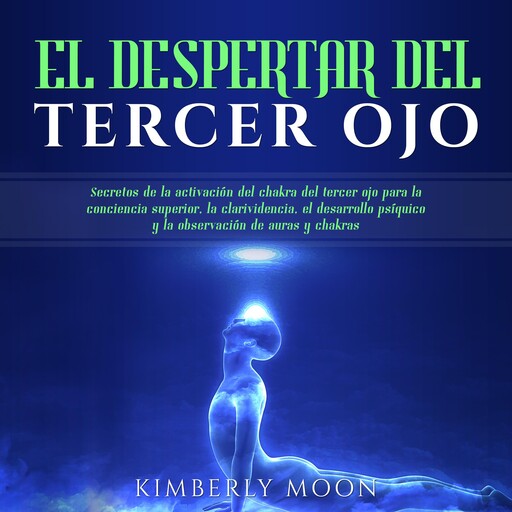 El Despertar del Tercer Ojo, Kimberly Moon