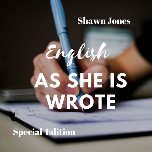 English as She is Wrote (Special Edition), Shawn Jones