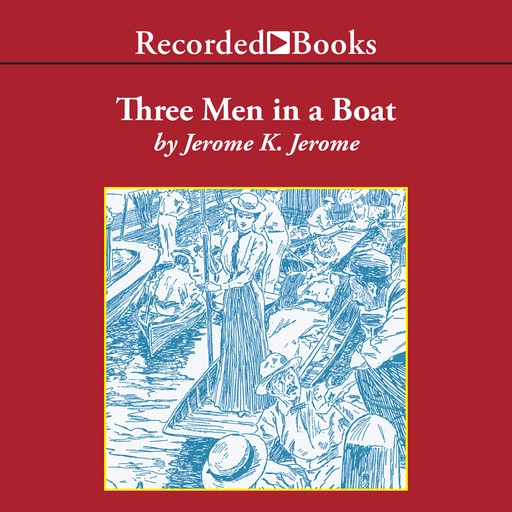Three Men in a Boat, Jerome Klapka Jerome