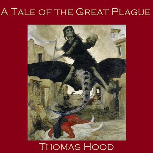 A Tale of the Great Plague, Thomas Hood