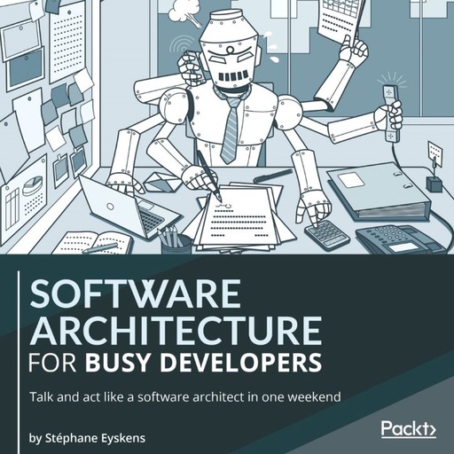Software Architecture for Busy Developers, Stéphane Eyskens