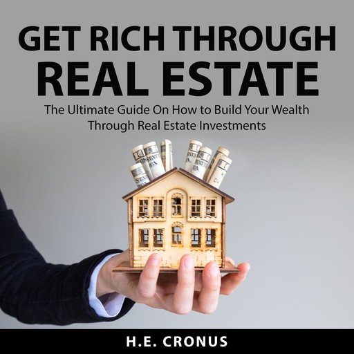 Get Rich Through Real Estate, H.E. Cronus