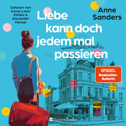 Liebe kann doch jedem mal passieren (ungekürzt), Anne Sanders