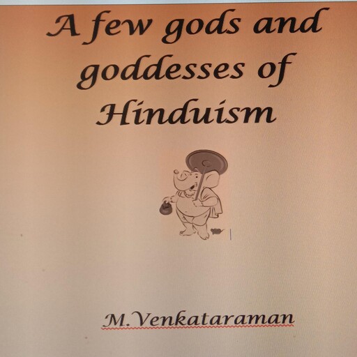 A few gods and goddesses of Hinduism, VENKATARAMAN M