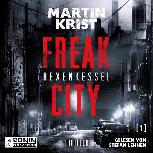 Hexenkessel - Freak City, Band 1 (Ungekürzt), Martin Krist