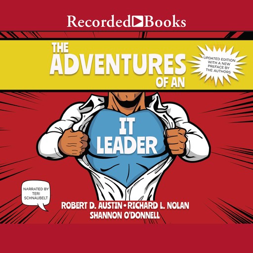 The Adventures of an IT Leader (Updated Edition), Richard L.Nolan, Robert D.Austin, Shannon O'Donnell