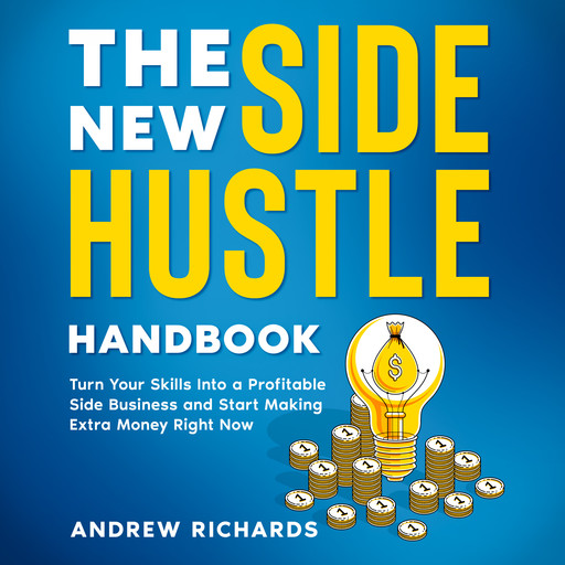 The New Side Hustle Handbook, Andrew Richards