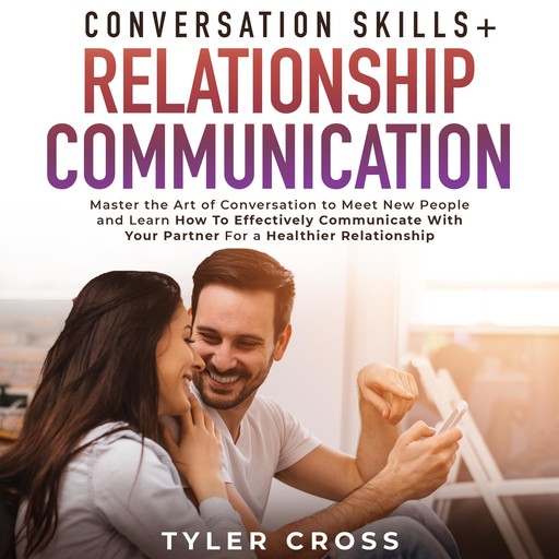 Conversation Skills + Relationship Communication 2-in-1 Book, Tyler Cross
