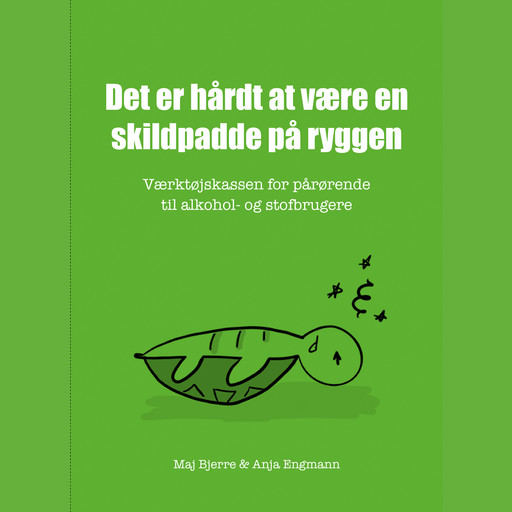 Det er hårdt at være en skildpadde på ryggen, Maj Bjerre, Anja Engmann