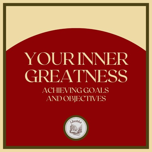 Your Inner Greatness: Achieving Goals and Objectives, LIBROTEKA
