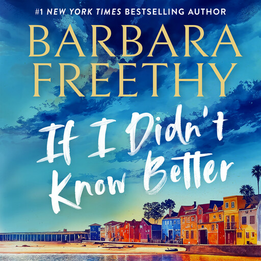 If I Didn't Know Better, Barbara Freethy