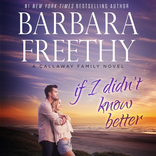 If I Didn't Know Better, Barbara Freethy