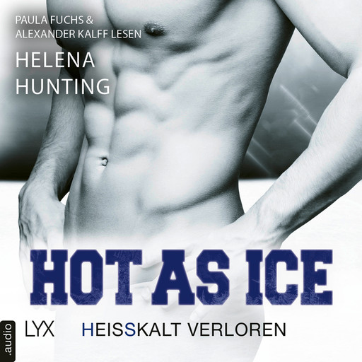 Hot as Ice - Heißkalt verloren - Pucked, Teil 5 (Ungekürzt), Helena Hunting