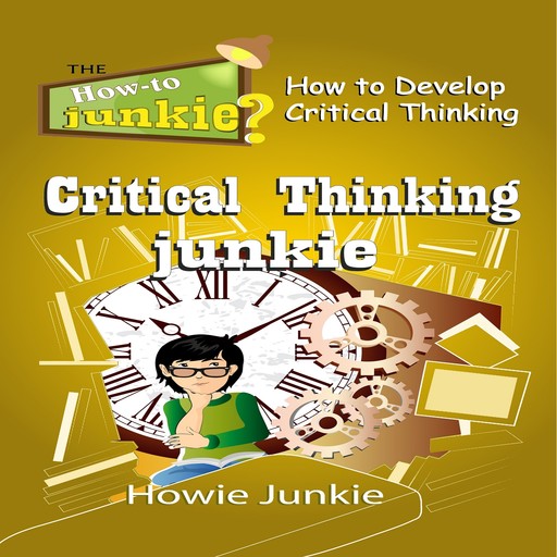 Critical Thinking Junkie, Howie Junkie
