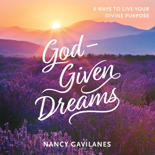 God-Given Dreams, Nancy Gavilanes