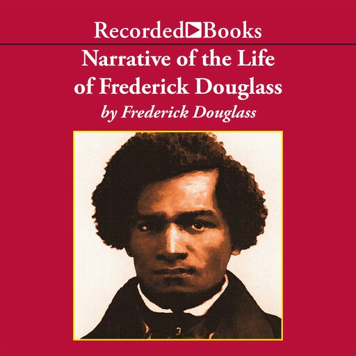 Narrative of the Life of Frederick Douglass, Frederick Douglass