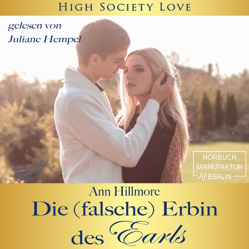 Die (falsche) Erbin des Earls - High Society Love, Band 3 (ungekürzt), Ann Hillmore