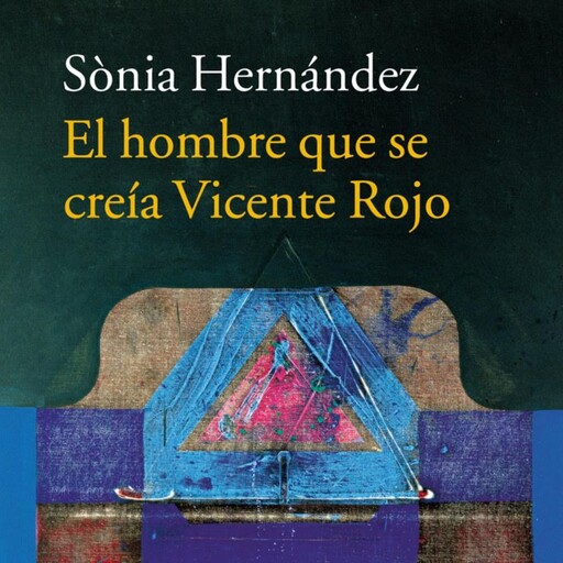 El hombre que se creía Vicente Rojo, SÒNIA HERNÁNDEZ
